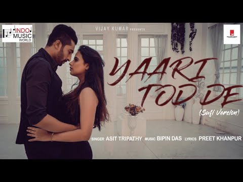 Yaari Tod De यारी तोड़ दे (Sufi Version) : Asit Tripathy | Bipin Das | Preet K | Vijay Kumar | IMW