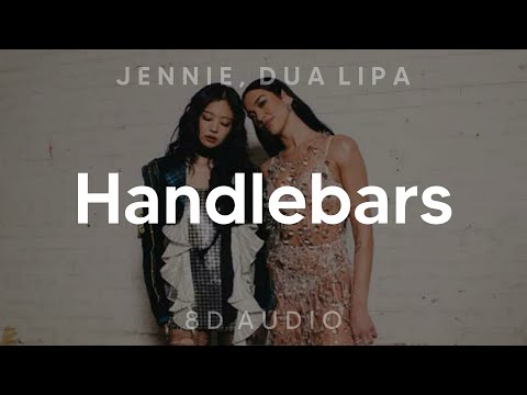 JENNIE, Dua Lipa - Handlebars (8D AUDIO) [WEAR HEADPHONES/EARPHONES]🎧