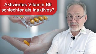 Vitamin B6: Aktive Form (P5P) ungünstig? Einnahme, Hormonhaushalt, Thrombosegefahr und Weiteres!