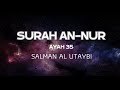 Powerful Recitation By Salman Al Utaybi Surah An Nur Ayah 35