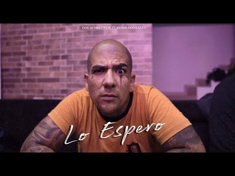 Remik Gonzalez - LO ESPERO Ft. DOS ACHEZ CREW - 456 (Video Oficial)