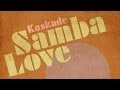 Kaskade - Samba Love (Redux Extended Edit)
