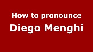 How to pronounce Diego Menghi