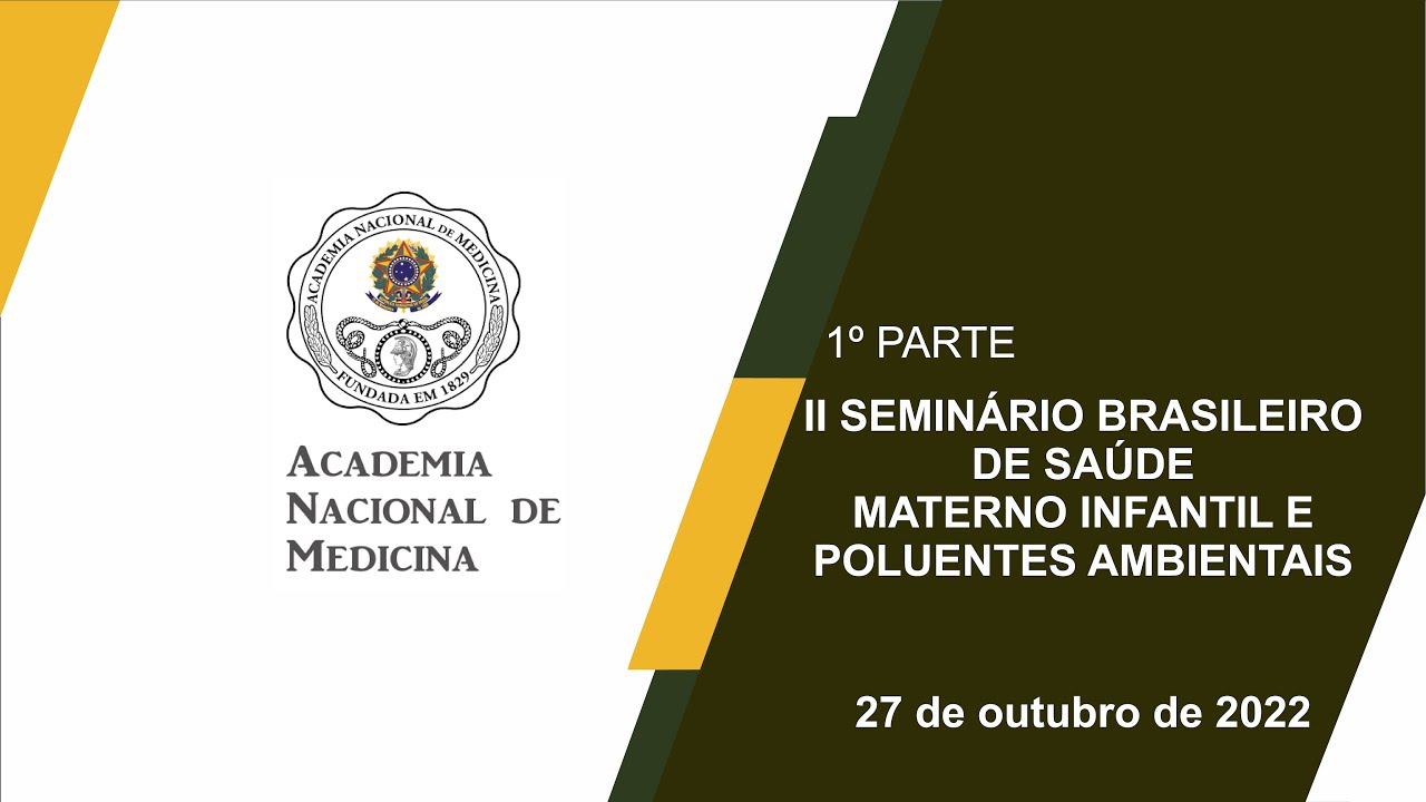 II Seminário Brasileiro de Saúde Materno Infantil e Poluentes Ambientais – 27 de outubro de 2022 – [1ª PARTE]