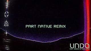 RL Grime - Undo ft. Jeremih &amp; Tory Lanez (Part Native Remix) [Official Audio]