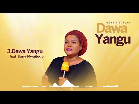 Bahati Bukuku feat Bony Mwaitege - Dawa Yangu (Official Audio)