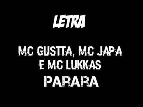 Mc Gustta, Mc Japa, Mc Lukkas-Parara-(letra)