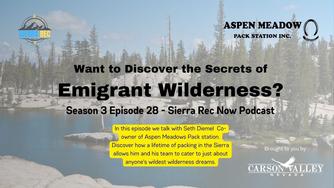 Discover the Secrets of the Emigrant Wilderness | Sierra Rec Now Podcast