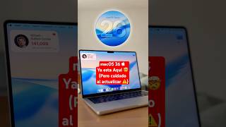 macOS 26  Ya esta Aquí 🤯(Pero cuidado al actualizar ⚠️)
