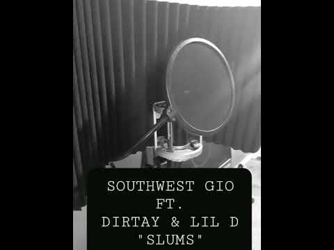 Slums.. Southwest Gio ft Dirtay & Lil D