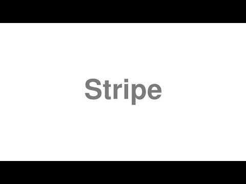 How to Pronounce "Stripe"