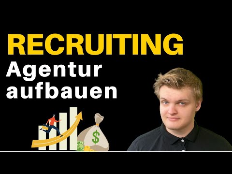 RECRUITING AGENTUR aufbauen 2024 | Anleitung + Tipps von einem Recruiting-Agenturinhaber!