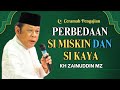 Ceramah Zainuddin MZ PERBEDAAN SI MISKIN DAN SI KAYA CERAMAH KH ZAINUDIN MZ TERBARU