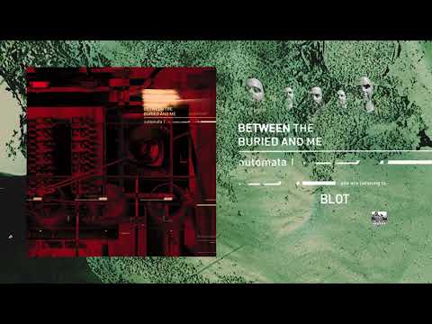 BETWEEN THE BURIED AND ME - Blot