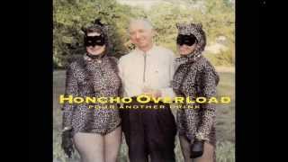 Honcho Overload - Pour Another Drink (1994) - Full Album