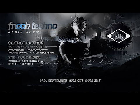 FNOOB TECHNO SCIENCE FACTION RADIO SHOW - 1ST. HOUR - ETERNAL BASEMENT