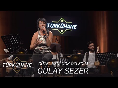 Türkühane I Gülay Sezer - Güzel Ne Güzel Olmuşsun