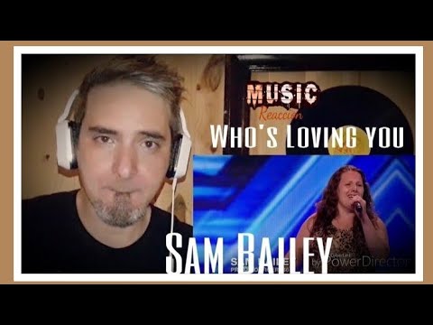 SAM BAILEY, Who's Loving you.