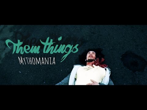 Them Things - Mythomania