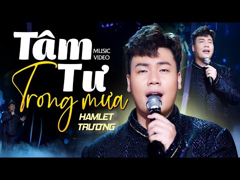 Tâm tư trong mưa - Hamlet Trương
