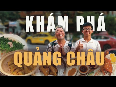 Guangzhou - What's Good and Delicious? | Director Nguyen Quang Dung