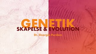 Thumbnail for video: Genetik, skapelse & evolution - de vanligaste frågorna - Dr. Georgia Purdom