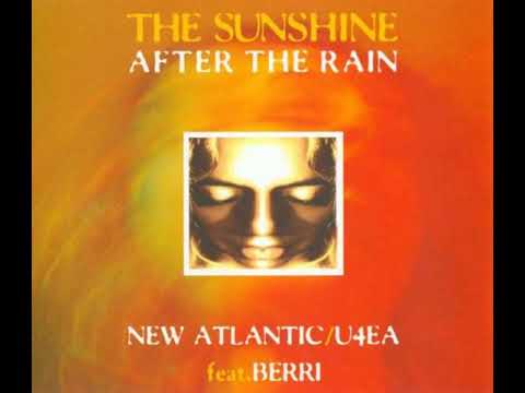 New Atlantic/U4EA feat. Berri - The Sunshine After The Rain (Remixes)