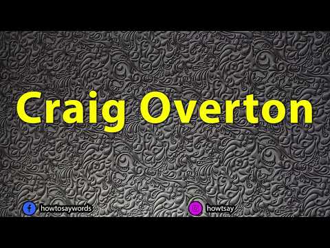 How To Pronounce Craig Overton