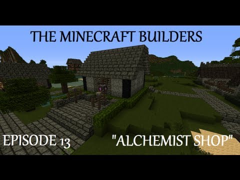 The Minecraft Builders S1EP13 "Alchemist Shop" -- w/ TrunksWD