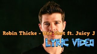 Robin Thicke - One Shot ft. Juicy J (LYRIC VIDEO)