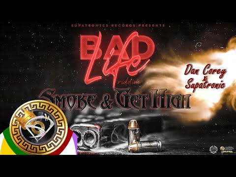 Dan Corey x Supatronic - Smoke & Get High [Bad Life Riddim] 2021