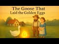 The Goose That Laid The Golden Eggs Kids Folktale
