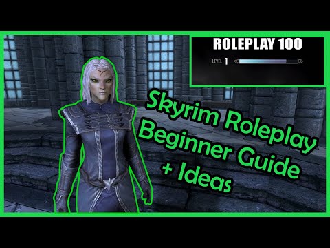 How to Make Skyrim Fun Again With Roleplaying + 5 Character Ideas!