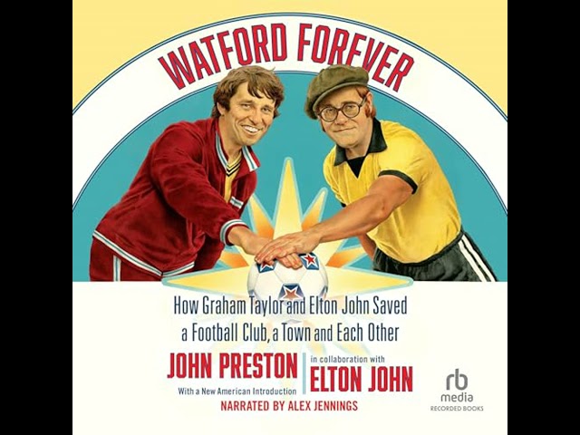 Vídeo relacionado con Watford Forever: How Graham Taylor and Elton John Saved a Football Club, a Town and Each Other