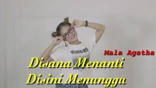 Download lagu DISANA MENANTI DISINI MENUNGGU || MALA AGATHA mp3 Download lagu DISANA MENANTI DISINI MENUNGGU || MALA AGATHA mp3