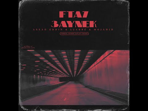 FTA7 3AYNEK - ASSAD EDDIN - L3ARBÉ - MOJAHID