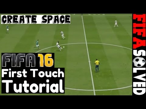 FIFA 16 First Touch Tutorial - Create Space Tips