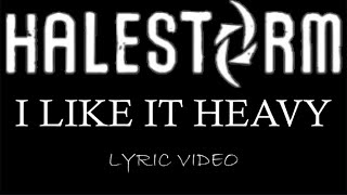 Halestorm - I Like It Heavy - 2015 - Lyric Video