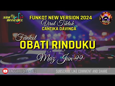 FUNKOT OBATI RINDUKU [ CANTIKA DAVINCA ] DJ FUNKOT JAUHNYA JARAK TERBENTANG || COVER BY MAZ JUN 99