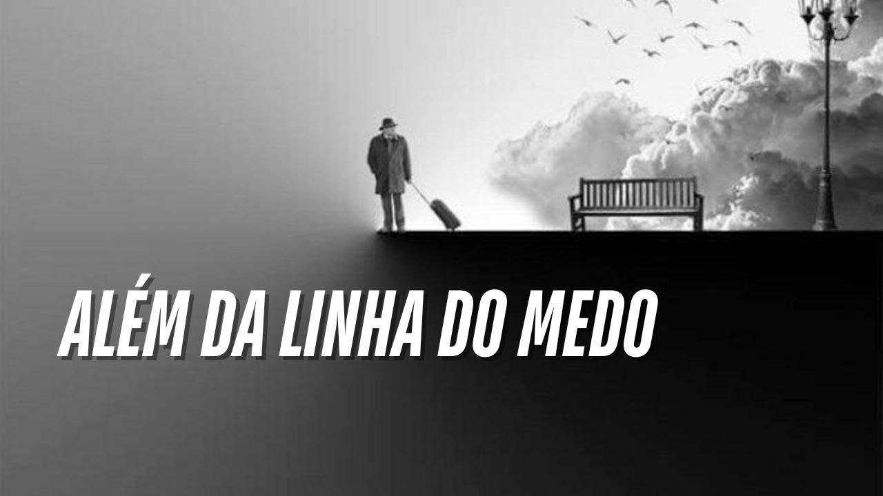 ALÉM DA LINHA DO MEDO - PASTOR NEUBER