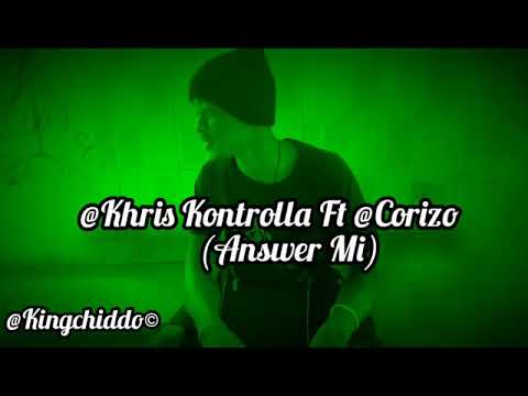 Khris_Kontrolla Ft Corizo (Answer Mi) #TheProdigal #Kingchiddo #Motivation #Corizo #AnswerMi