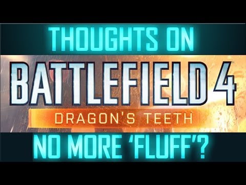 Thoughts On Dragon's Teeth - GUNS, GADGETS & MAPS! - Battlefield 4