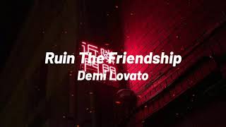 Demi Lovato - Ruin The Friendship (Lyrics)