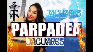 JAGUARES - PARPADEA (Cover: CLAUZEN VILLARREAL)