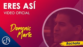 Eres Asi - Domenic Marte