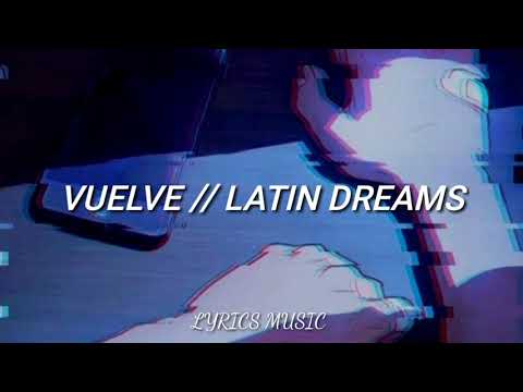 Vuelve - Latín Dreams  (Letra)