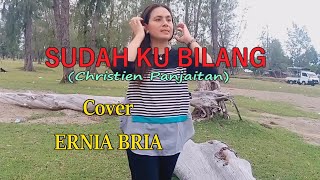 Download lagu SUDAH KU BILANG(Christien Panjaitan)Cover By ERNIA BRIA-Studio DONBERS MALAKA Chanel (SDM)-TV Malaka mp3
