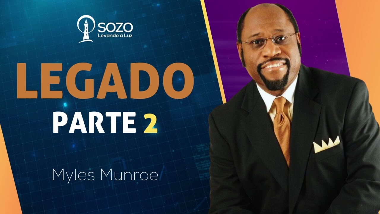 Myles Munroe - Legado - Parte 2