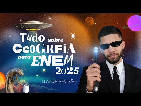 Tudo sobre Geografia para o ENEM 2025 - Live de revisão