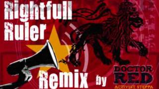 Rightfull Ruler Doctor Red Remix